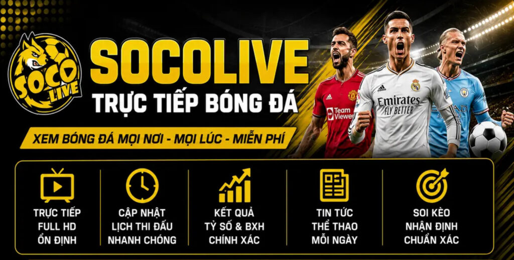 Socolive chú trọng đến độ chính xác của thông tin